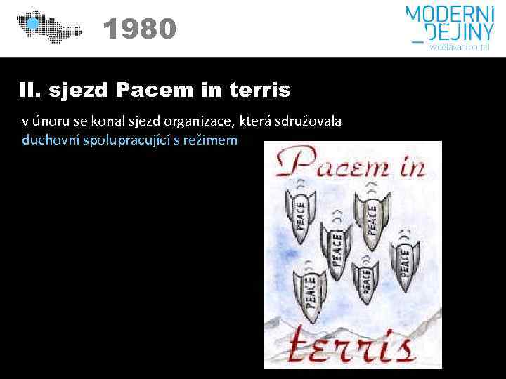 1980 II. sjezd Pacem in terris v únoru se konal sjezd organizace, která sdružovala