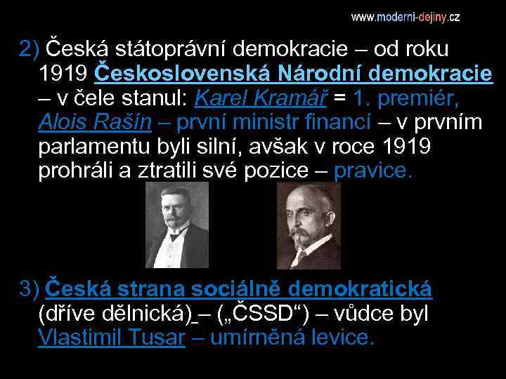 2) Česká státoprávní demokracie – od roku 1919 Československá Národní demokracie – v čele