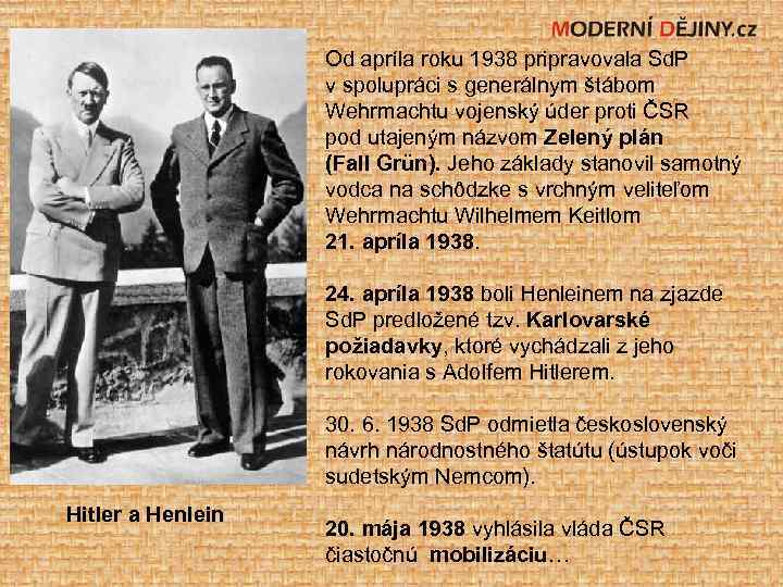 Od apríla roku 1938 pripravovala Sd. P v spolupráci s generálnym štábom Wehrmachtu vojenský