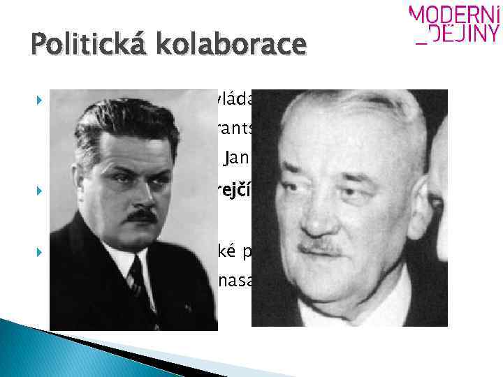 Politická kolaborace Třetí protektorátní vláda už považována za skutečně kolaborantskou – řada skutečných kolaborantů