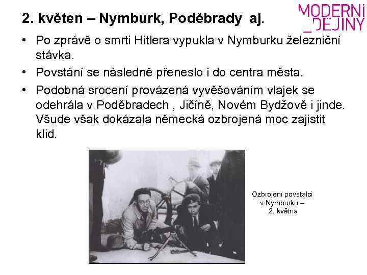 2. květen – Nymburk, Poděbrady aj. • Po zprávě o smrti Hitlera vypukla v