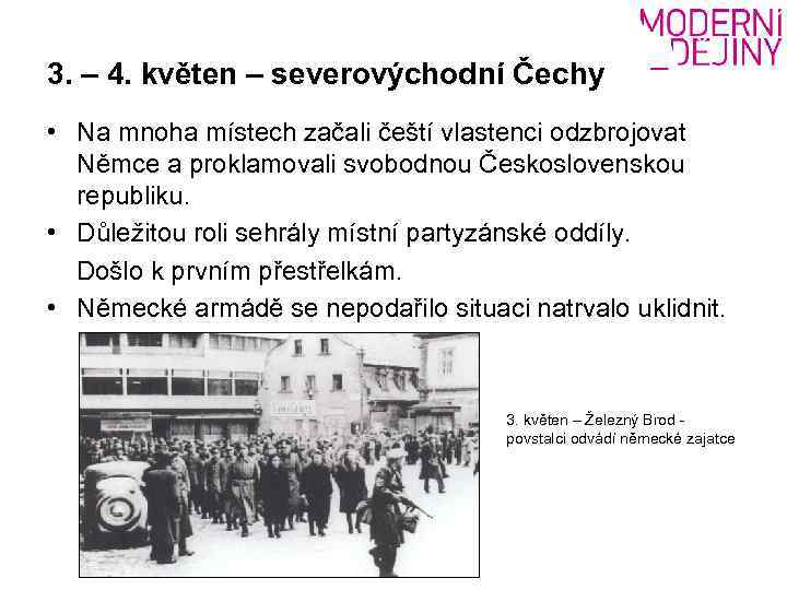 3. – 4. květen – severovýchodní Čechy • Na mnoha místech začali čeští vlastenci