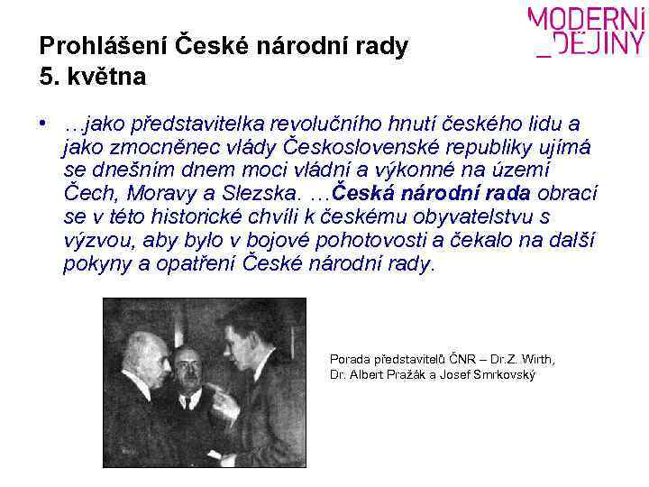 Prohlášení České národní rady 5. května • …jako představitelka revolučního hnutí českého lidu a