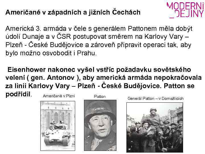 Američané v západních a jižních Čechách Americká 3. armáda v čele s generálem Pattonem