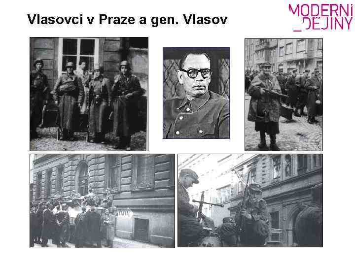 Vlasovci v Praze a gen. Vlasov 