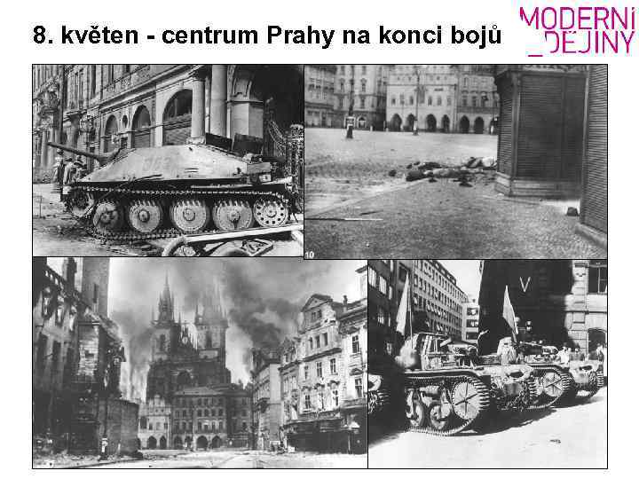 8. květen - centrum Prahy na konci bojů 