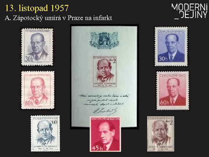 13. listopad 1957 A. Zápotocký umírá v Praze na infarkt 
