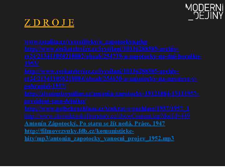 Z D R O J E www. totalita. cz/vysvetlivky/o_zapotockya. php http: //www. ceskatelevize. cz/ivysilani/10116288585