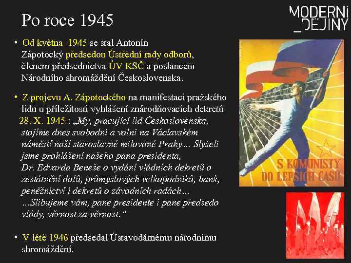 Po roce 1945 • Od května 1945 se stal Antonín Zápotocký předsedou Ústřední rady