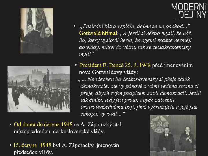  • „Poslední bitva vzplála, dejme se na pochod. . . " Gottwald hřímal: