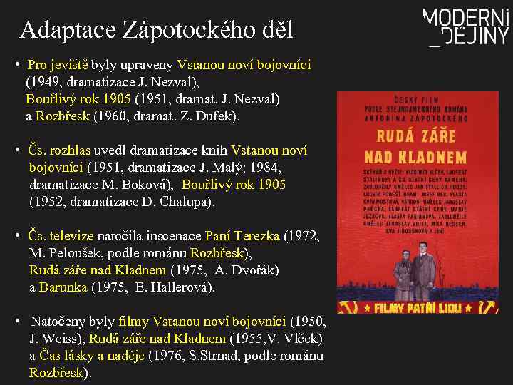 Adaptace Zápotockého děl • Pro jeviště byly upraveny Vstanou noví bojovníci (1949, dramatizace J.