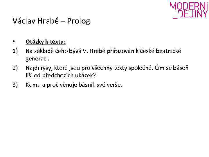 Václav Hrabě – Prolog • 1) 2) 3) Otázky k textu: Na základě čeho