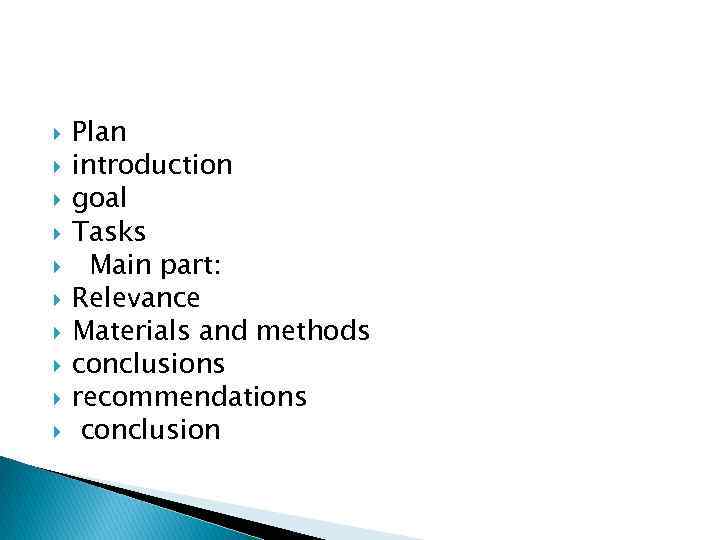  Plan introduction goal Tasks Main part: Relevance Materials and methods conclusions recommendations conclusion