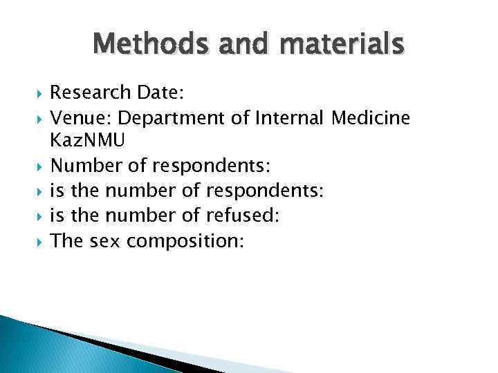 Methods and materials Research Date: Venue: Department of Internal Medicine Kaz. NMU Number of