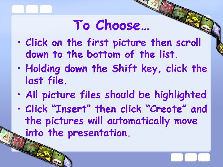 To Choose… • Click on the first picture then scroll down to the bottom