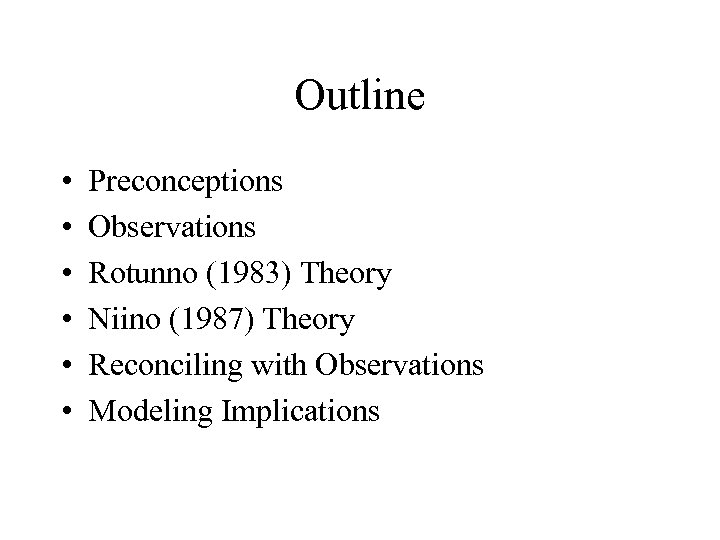 Outline • • • Preconceptions Observations Rotunno (1983) Theory Niino (1987) Theory Reconciling with