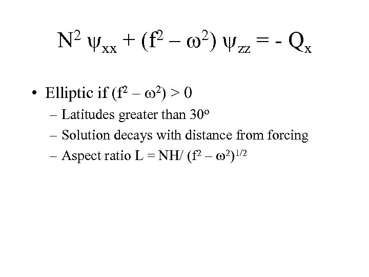 N 2 yxx + (f 2 – w 2) yzz = - Qx •