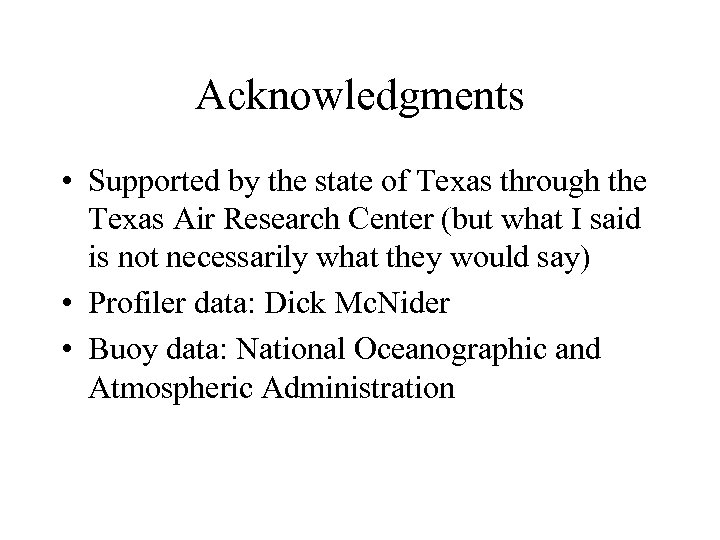Acknowledgments • Supported by the state of Texas through the Texas Air Research Center