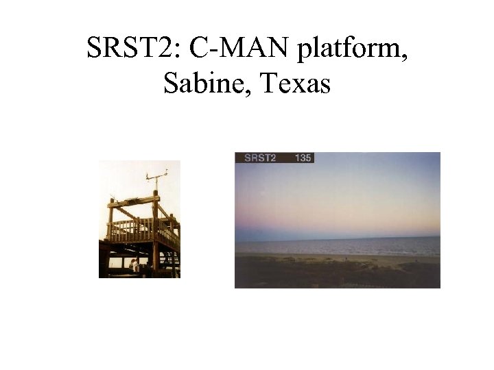 SRST 2: C-MAN platform, Sabine, Texas 