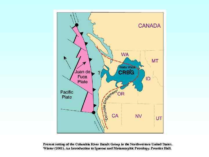 Present setting of the Columbia River Basalt Group in the Northwestern United States. Winter