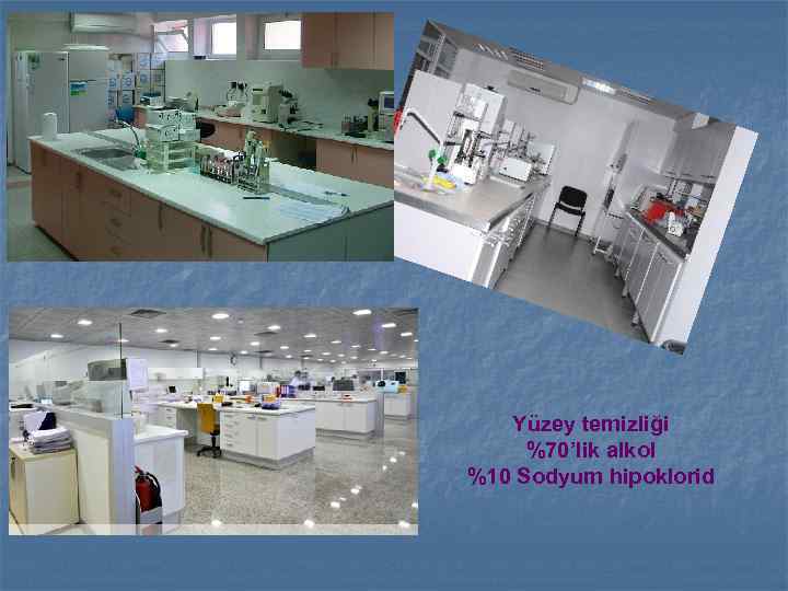 Yüzey temizliği %70’lik alkol %10 Sodyum hipoklorid 
