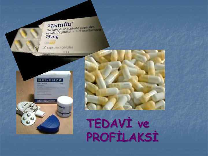 TEDAVİ ve PROFİLAKSİ 