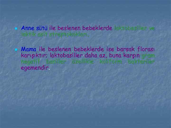 n n Anne sütü ile beslenen bebeklerde laktobasiller ve laktik asit streptokokları, Mama ile