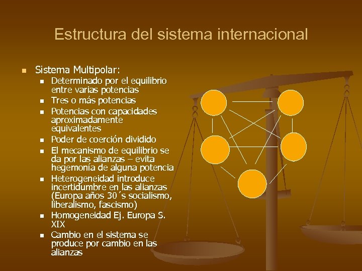 Estructura del sistema internacional n Sistema Multipolar: n n n n Determinado por el
