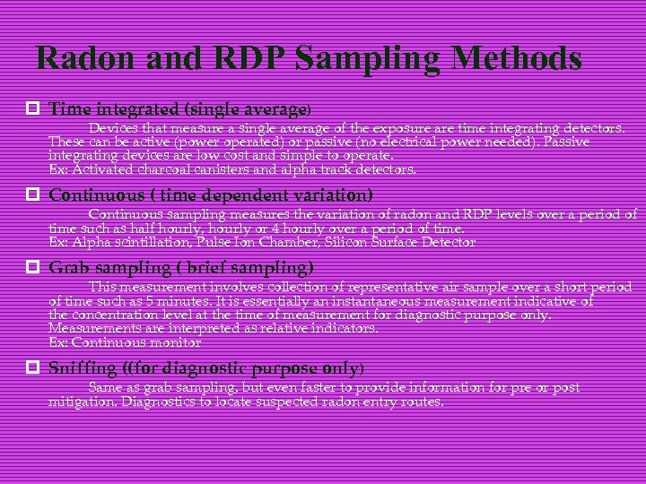Radon and RDP Sampling Methods p Time integrated (single average) Devices that measure a