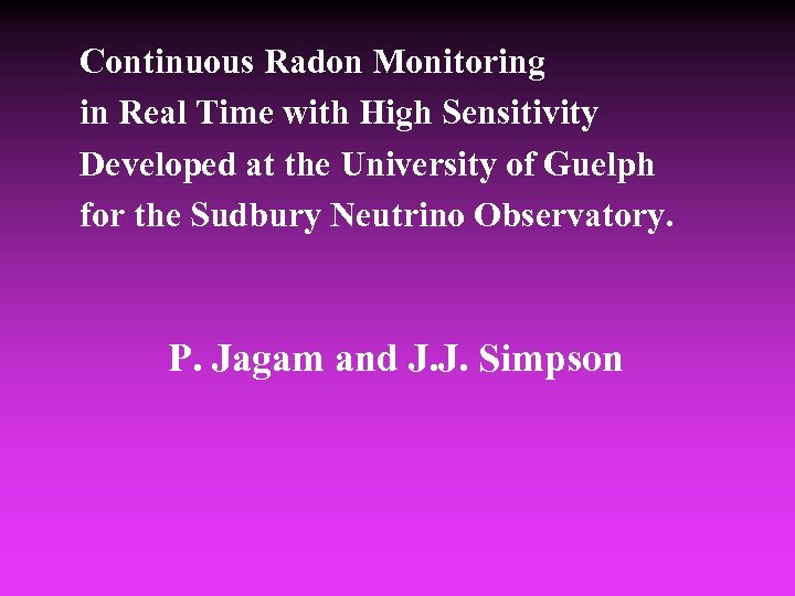 Continuous Radon Monitoring in Real Time with High Sensitivity Developed at the University of