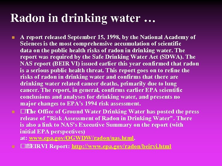 Radon in drinking water … n n n A report released September 15, 1998,