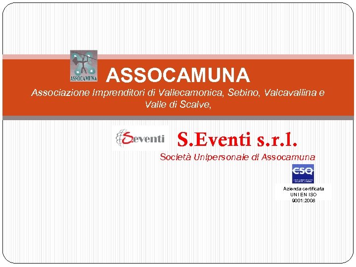 ASSOCAMUNA Associazione Imprenditori di Vallecamonica, Sebino, Valcavallina e Valle di Scalve, S. Eventi s.