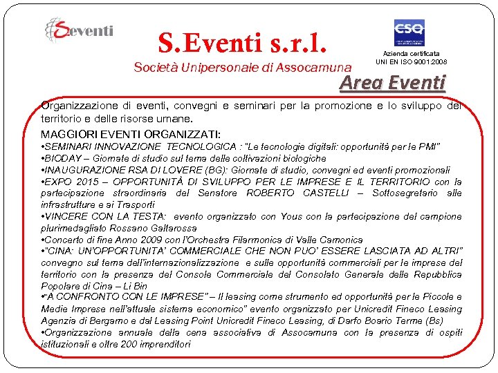 S. Eventi s. r. l. Società Unipersonale di Assocamuna Azienda certificata UNI EN ISO