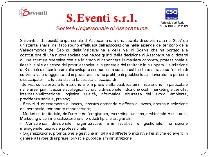 S. Eventi s. r. l. Società Unipersonale di Assocamuna Azienda certificata UNI EN ISO