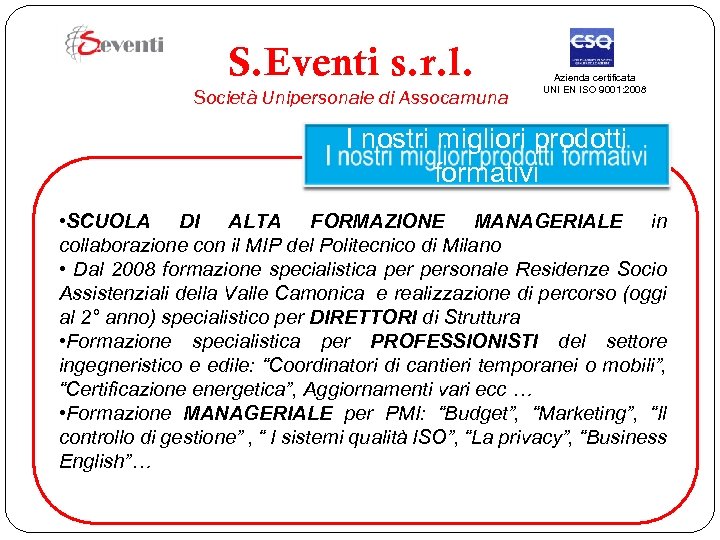 S. Eventi s. r. l. Società Unipersonale di Assocamuna Azienda certificata UNI EN ISO