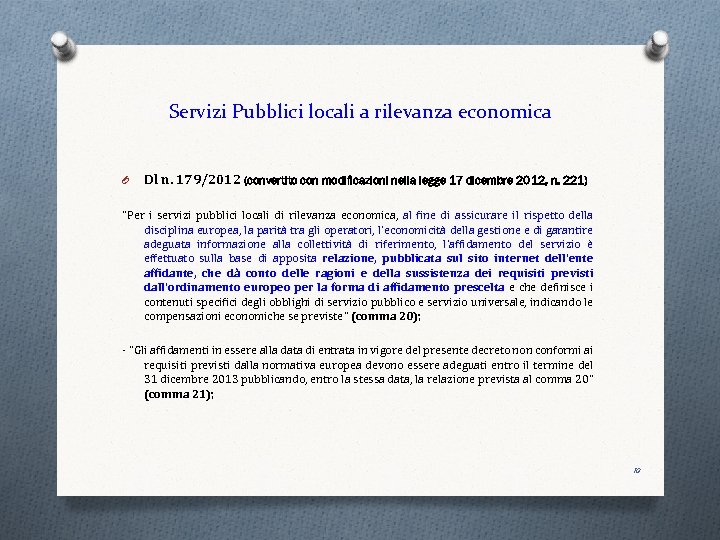 Servizi Pubblici locali a rilevanza economica O Dl n. 179/2012 (convertito con modificazioni nella