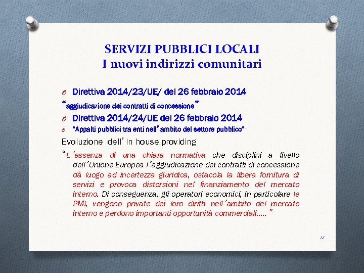 SERVIZI PUBBLICI LOCALI I nuovi indirizzi comunitari O Direttiva 2014/23/UE/ del 26 febbraio 2014