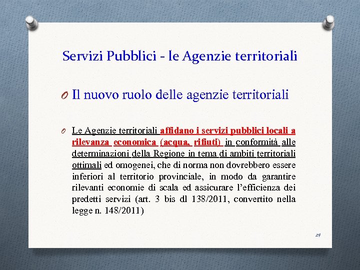 Servizi Pubblici - le Agenzie territoriali O Il nuovo ruolo delle agenzie territoriali O