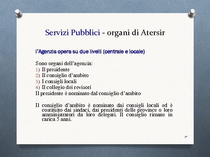 Servizi Pubblici - organi di Atersir l’Agenzia opera su due livelli (centrale e locale)