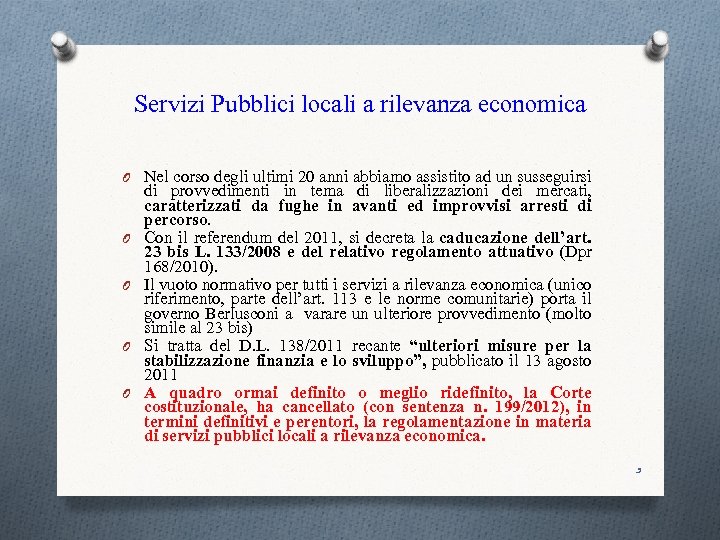 Servizi Pubblici locali a rilevanza economica O Nel corso degli ultimi 20 anni abbiamo