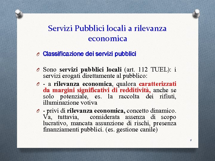 Servizi Pubblici locali a rilevanza economica O Classificazione dei servizi pubblici O Sono servizi