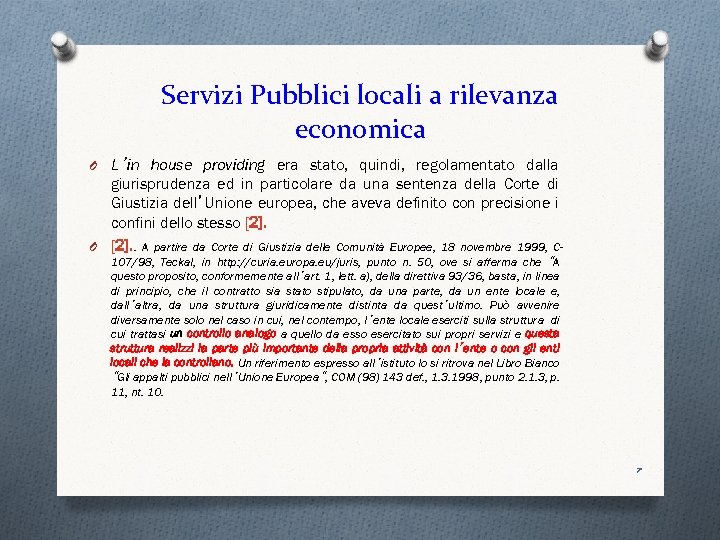 Servizi Pubblici locali a rilevanza economica O L’in house providing era stato, quindi, regolamentato