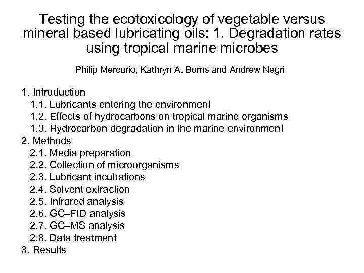 Testing the ecotoxicology of vegetable versus mineral based lubricating oils: 1. Degradation rates using