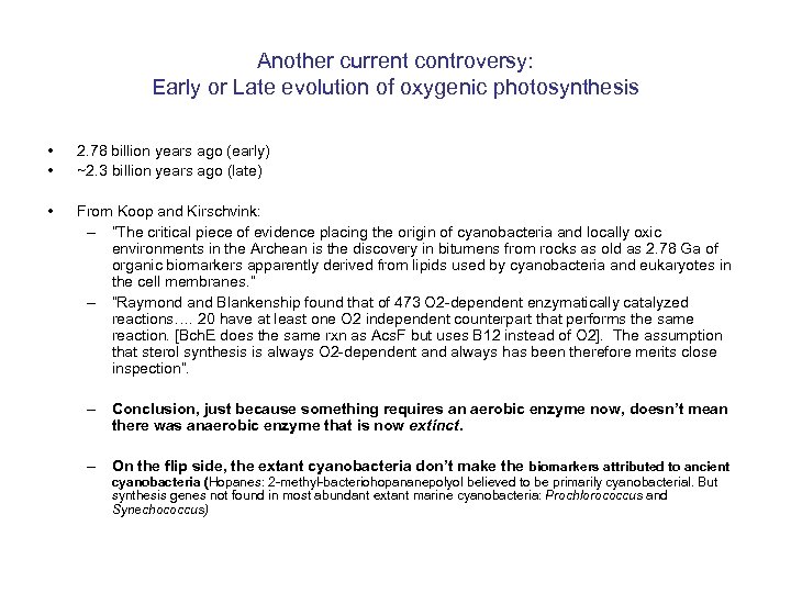 Another current controversy: Early or Late evolution of oxygenic photosynthesis • • 2. 78