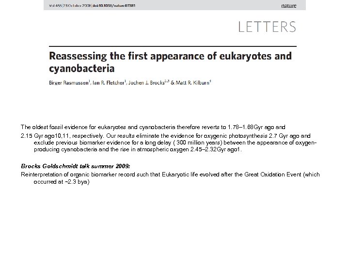 The oldest fossil evidence for eukaryotes and cyanobacteria therefore reverts to 1. 78– 1.