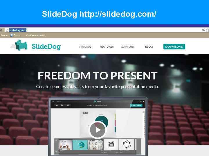 Slide. Dog http: //slidedog. com/ 10 
