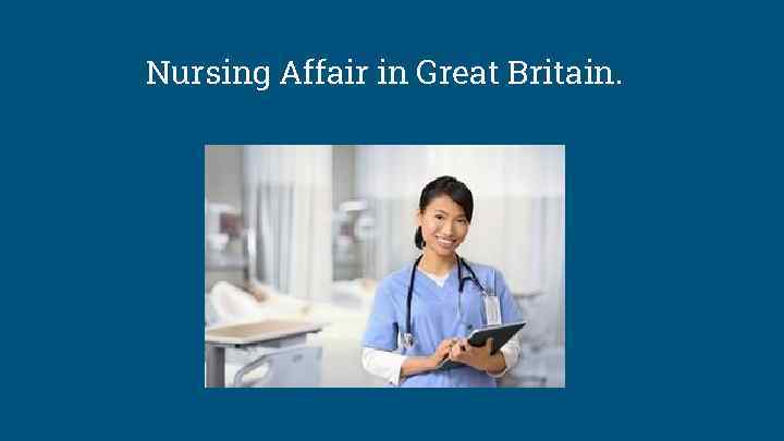 Nursing Affair in Great Britain. 