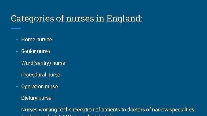 Categories of nurses in England: - Home nursee - Senior nurse - Ward(sentry) nurse