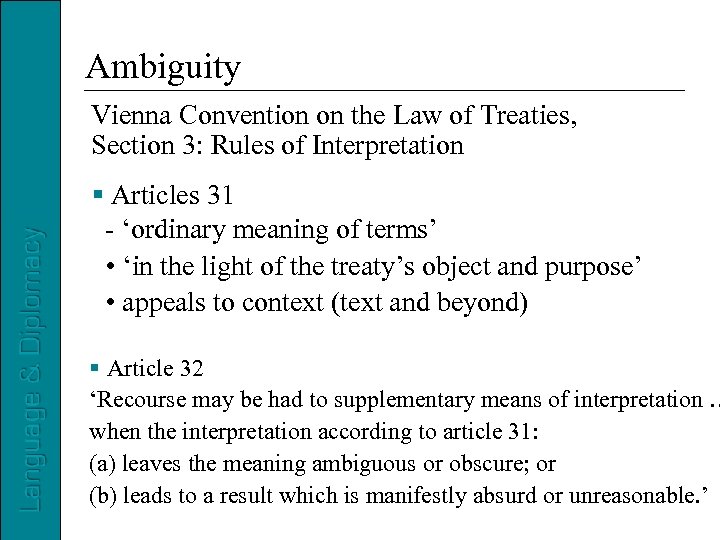 Ambiguity Vienna Convention on the Law of Treaties, Section 3: Rules of Interpretation Articles