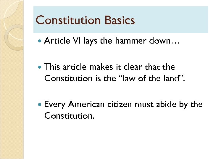 Constitution Basics Article VI lays the hammer down… This article makes it clear that